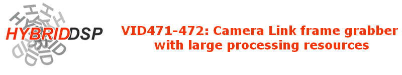 VID471-472: Camera Link frame grabber 
with large processing resources
